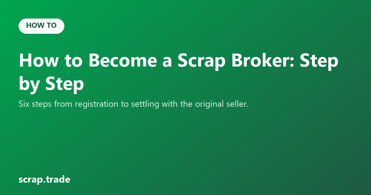 How to Become a Scrap Broker: Step by Step