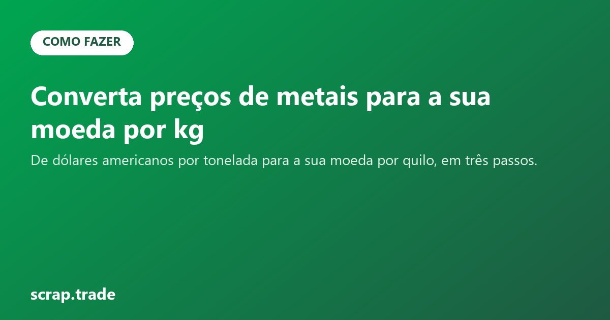 Converta preços de metais para a sua moeda por kg