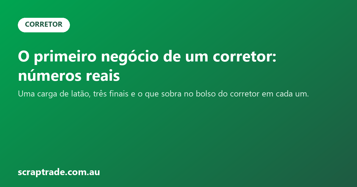 O primeiro negócio de um corretor: números reais