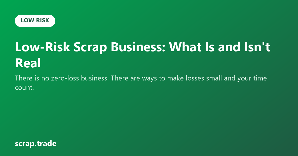 Low-Risk Scrap Business: What Is and Isn't Real