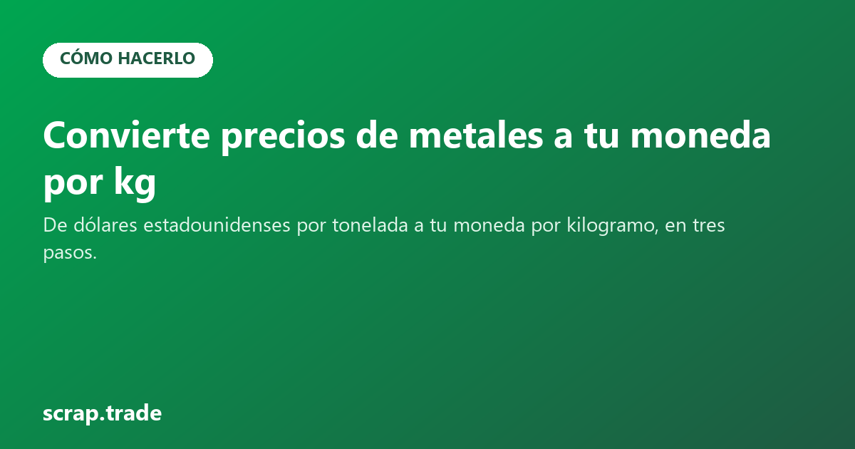 Convierte precios de metales a tu moneda por kg