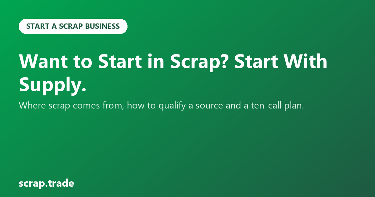 Want to Start in Scrap? Start With Supply.