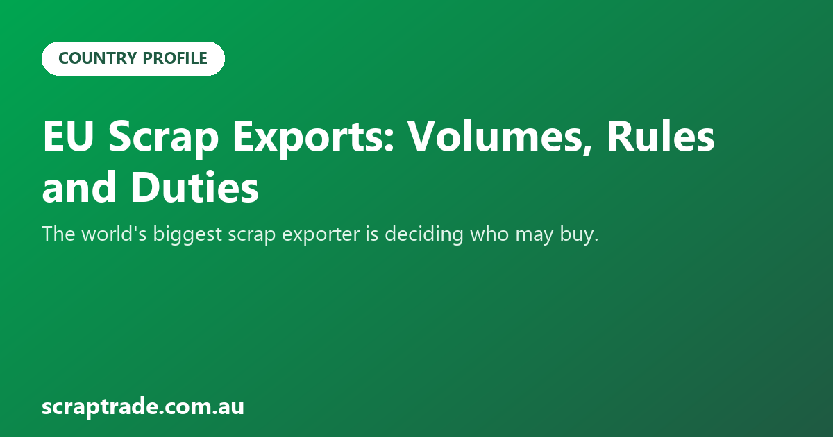 EU Scrap Exports: Volumes, Rules and Duties