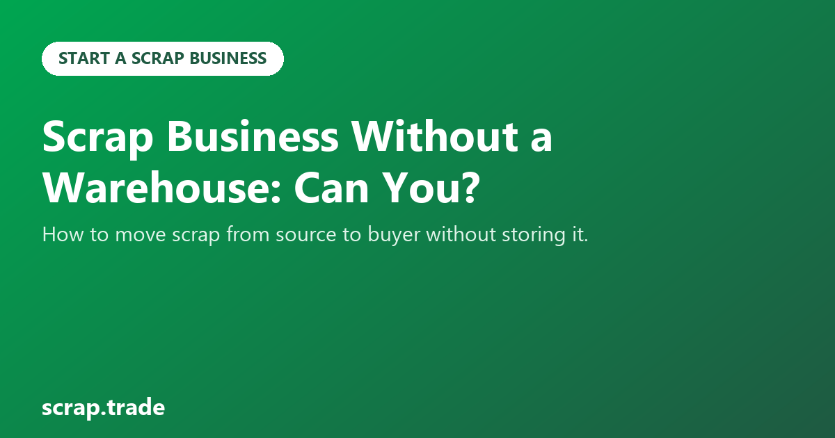 Scrap Business Without a Warehouse: Can You?